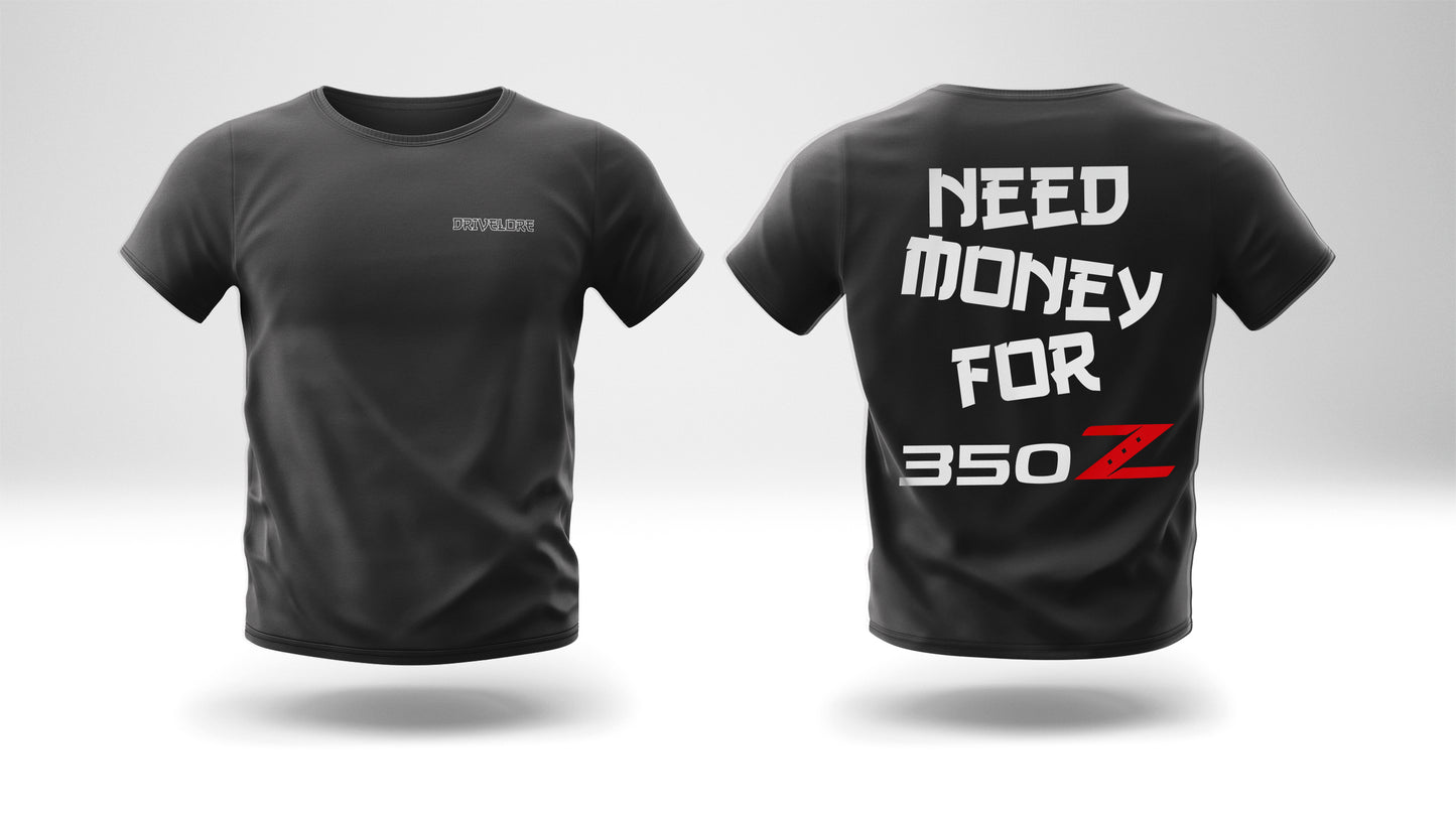 Тениска NEED MONEY FOR 350z