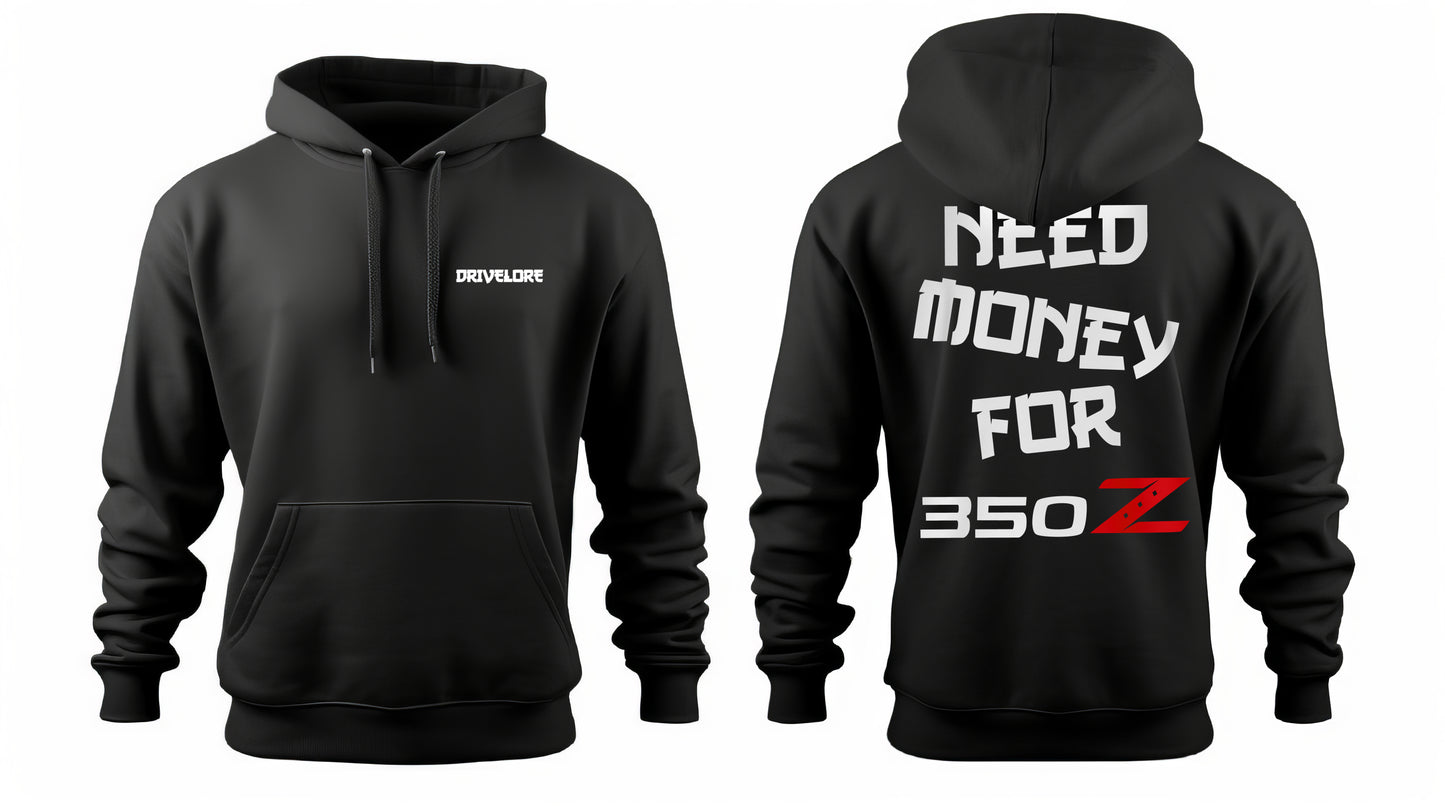 Hoodie NEED MONEY FOR 350Z