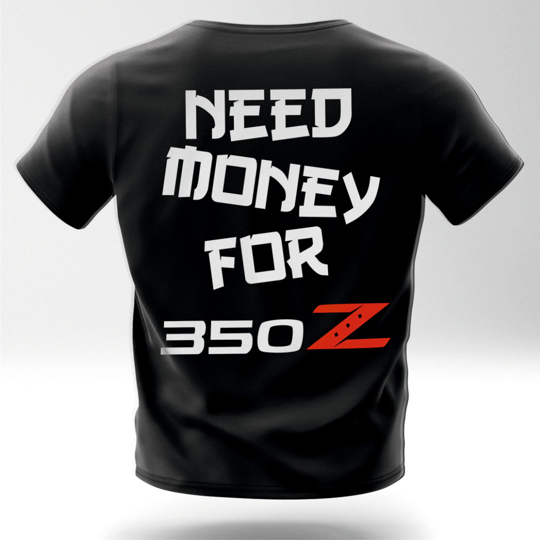 Тениска NEED MONEY FOR 350z