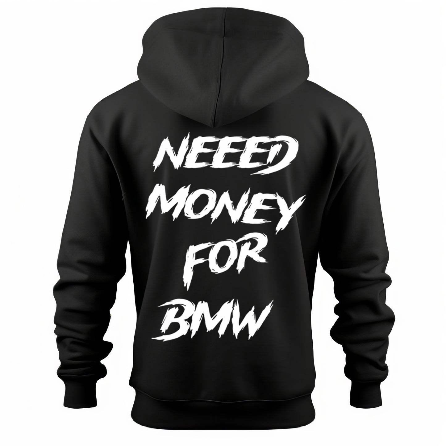 Hoodie NEED MONEY FOR BMW