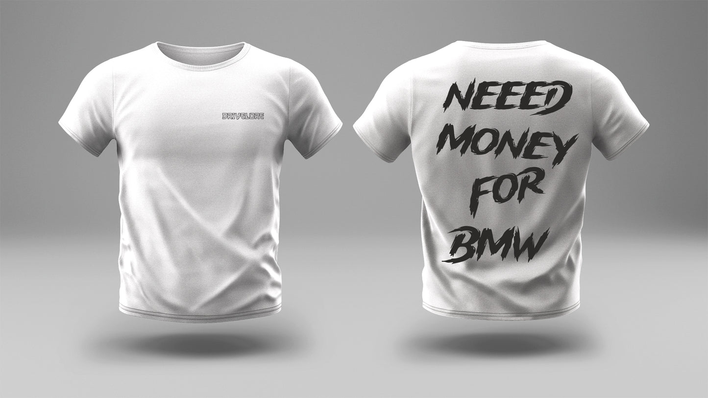 Тениска NEED MONEY FOR BMW