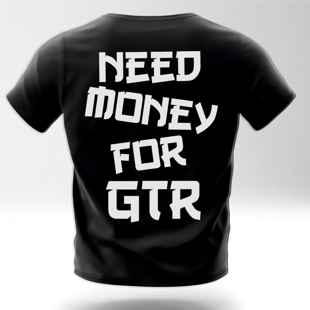 Тениска NEED MONEY FOR GTR