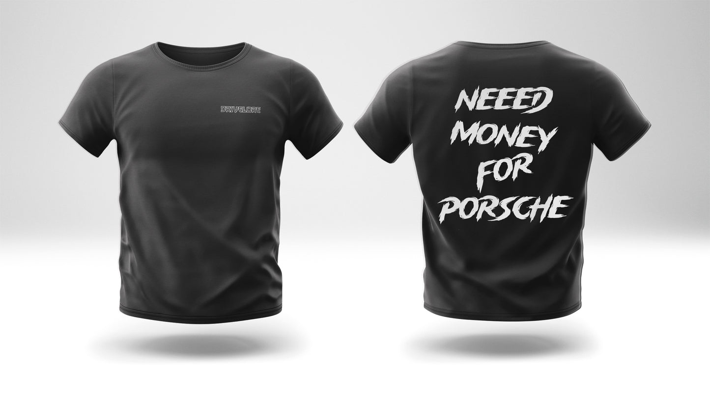 Тениска NEED MONEY FOR PORSCHE