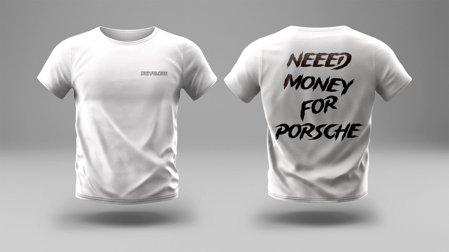 Тениска NEED MONEY FOR PORSCHE