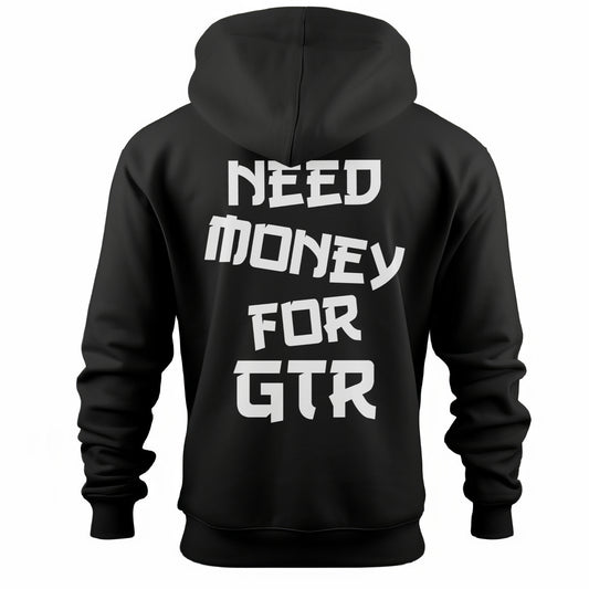 Hoodie NEED MONEY FOR GTR